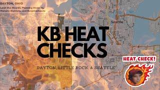 KB Heat Checks: Dayton, Little Rock, and Seattle