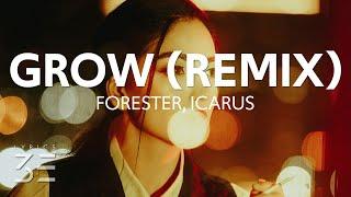 Forester - Grow [Icarus Remix]