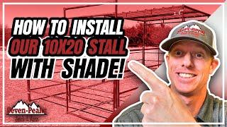 How To Install Our 10 x 20 Stall With Shade - Seven Peaks Fence And Barn