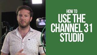 How To Use The C31 Studio - Channel 31