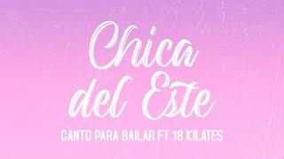 Canto Para Bailar ft 18 Kilates - Chica del Este | Video Oficial 2018