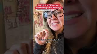 The US, the TikTok ban, Human Design and Astrology