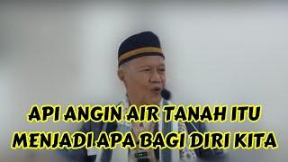 BUYA RUSFI !! API ANGIN AIR TANAH ITU MENJADI APA BAGI DIRI KITA