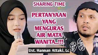 ️PERTANYAAN YANG MENGURAS AIR MATA WANITA..!!️Tanya jawab bersama Ust. Hanan Ataki di sharing time