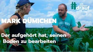 wir stehen drauf - Mark Dümichen - Der aufgehört hat, seinen Boden zu bearbeiten