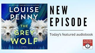 THE GREY WOLF by Louise Penny, read by Jean Brassard