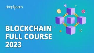  Blockchain Full Course 2023 | Blockchain Technology Full Course for Beginners | Simplilearn