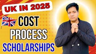 UK In 2025 - Cost, Process and Scholarships By Asad Yaqub