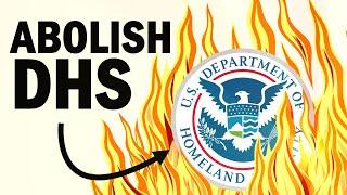 Abolish the Department of Homeland Security