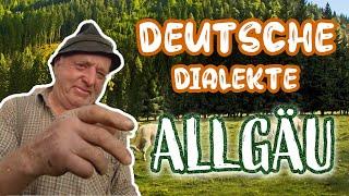 Deutsche Dialekte: Allgäu - Bauer erzählt von seinem Leben als Allgäuer