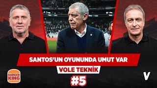 Fernando Santos Beşiktaş semtinin ağır abisi gibi | Önder Özen, Metin Tekin | VOLE Teknik #5