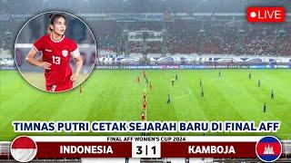  LIVE SEDANG BERLANGSUNG • TIMNAS INDONESIA PUTRI VS KAMBOJA • FINAL • AFF Asean Cup Womens 2024