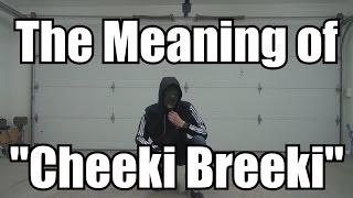 The meaning of "Cheeki Breeki" - Cossack's Podcast №1