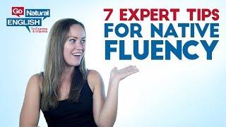 7 Expert Teacher Tips for Native Fluency - Learn Fluent American English | Go Natural English