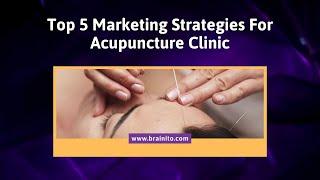 Acupuncture Clinic Marketing Strategies