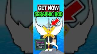 How To Get SERAPHIC ROD in Roblox Fisch..