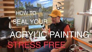 HOW TO SEAL AN ACRYLIC PAINTING READY FOR AN ARCHIVAL VARNISH LAYER - STRESS FREE
