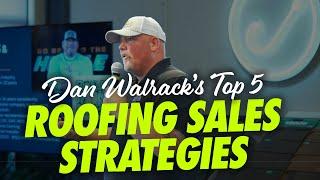 Top 5 Roofing Sales Strategies from $18.5M Rep Dan Walrack