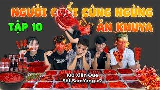 Người Cuối Cùng Ngừng ĂN KHUYA 12 GIỜ ĐÊM Sẽ Thắng 10 Triệu | Tập 10: 100 Xiên Que Sốt SamYang x2