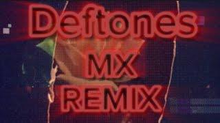 Deftones - MX (RUDEHUMOR REMIX)