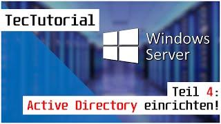 Windows Server 2019 - Tutorial Teil 4: Active Directory einrichten! | TecTutorial | deutsch | 4K60p