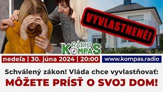 Schválený zákon! Vláda chce vyvlastňovať: Môžete prísť o svoj dom! (Rádio Kompas)