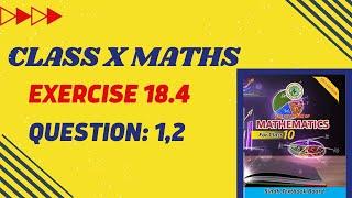 Exercise 18.4 Question 1 and 2 Class 10 Sindh Board | New Mathematics Class X | Karachi Board