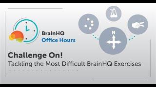 BrainHQ Office Hours: Challenge On! Tackling the Most Difficult BrainHQ Exercises