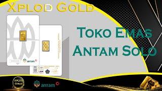 Xplod Gold Toko Emas Antam 0.5 Gram di Solo | Tempat Membeli Emas Antam di Kota Solo, Jawa Tengah