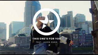 This Ones For You  feat. Jason Dunn (Official Music Video)