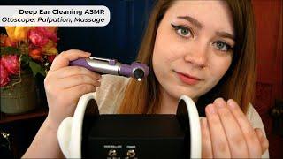 Deeply Cleaning Your Ears Inside & Out (Ear Palpation, Otoscope, Massage)  ASMR Soft Spoken RP