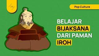 Belajar Hidup dari Paman Iroh (Cara Menjadi Bijaksana dari Uncle Iroh Avatar The Last Airbender)