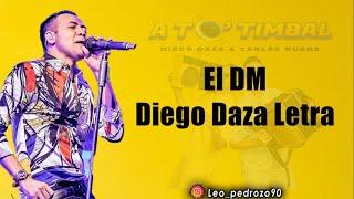 El DM, Diego Daza - Letra