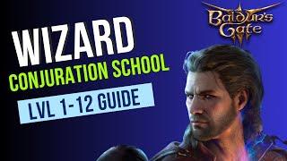 Baldur's Gate 3 Wizard Guide - Conjuration School Subclass - Level 1-12 Guide