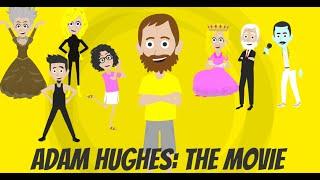 Adam Hughes:The Movie (Full Movie)