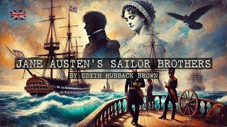 Jane Austen's Sailor Brothers - by Edith Hubback Brown - Full Audiobook