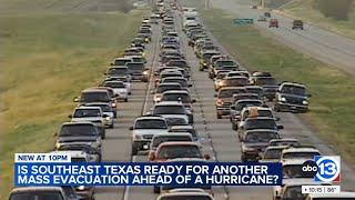 Is southeast Texas ready for another mass evacuation during hurricane season?