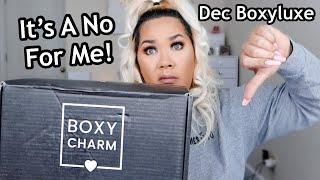 I'm Over The Disappointment! Boxyluxe Dec 2022 Unboxing | Boxyluxe Unboxing