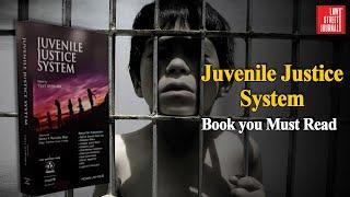 Juvenile Justice System | Book you Must Read. #LawstreetJournal #JuvenileJusticeSystem