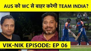 VIK-NIK EPISODE 6: Virat-Pant उड़ाएंगे रातों की नींद, AUS को WC से बाहर कर ही चैन लेगी Team India