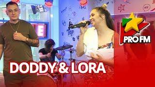 Doddy feat. Lora - Dor Sa Te Ador | ProFM LIVE Session