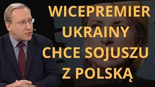 Wicepremier Ukrainy chce sojuszu z Polską | Odc. 880
