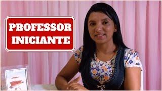 DICA IMPORTANTE PARA O PROFESSOR INICIANTE | Por Professor em Sala