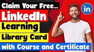  How to Claim 8 FREE Months LinkedIn Library Card & Get Access Premium LinkedIn Learning Courses! 