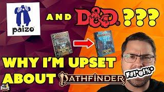 Paizo and D&D ??? Why I'm UPSET about Pathfinder!