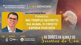 Haroldo Dutra Dias - No templo secreto da alma, o cristo espera por nós