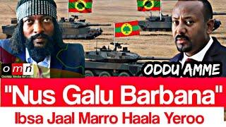 OMN:ODDU AMME - ''Nus Galu Barbadana'' Ibsa Ajaja WBO Jaal Marro Diriba Haala Yeroo Irrati ||ሰበር ዜና