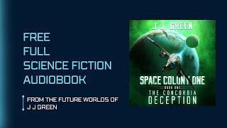 THE CONCORDIA DECEPTION (Space Colony One Book 1) Complete science fiction audiobook