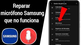 Cómo arreglar el micrófono Samsung que no funciona