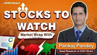 Stock Market News  Market Wrap With Pankaj Pandey | #icicidirect